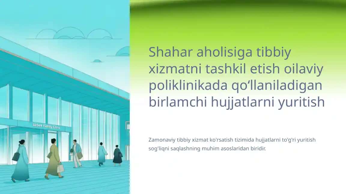 Shahar aholisiga tibbiy xizmatni tashkil etish oilaviy poliklinikada qo‘llaniladigan birlamchi hujjatlarni yuritish