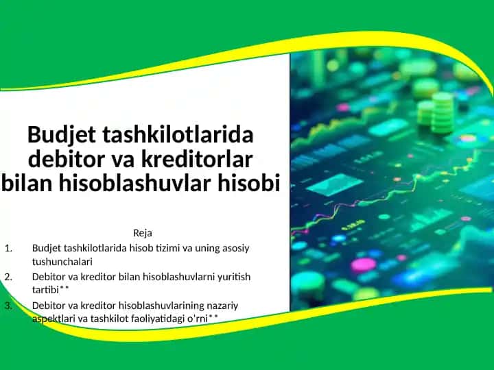 Budjet tashkilotlarida debitor va kreditorlar bilan hisoblashuvlar hisobi