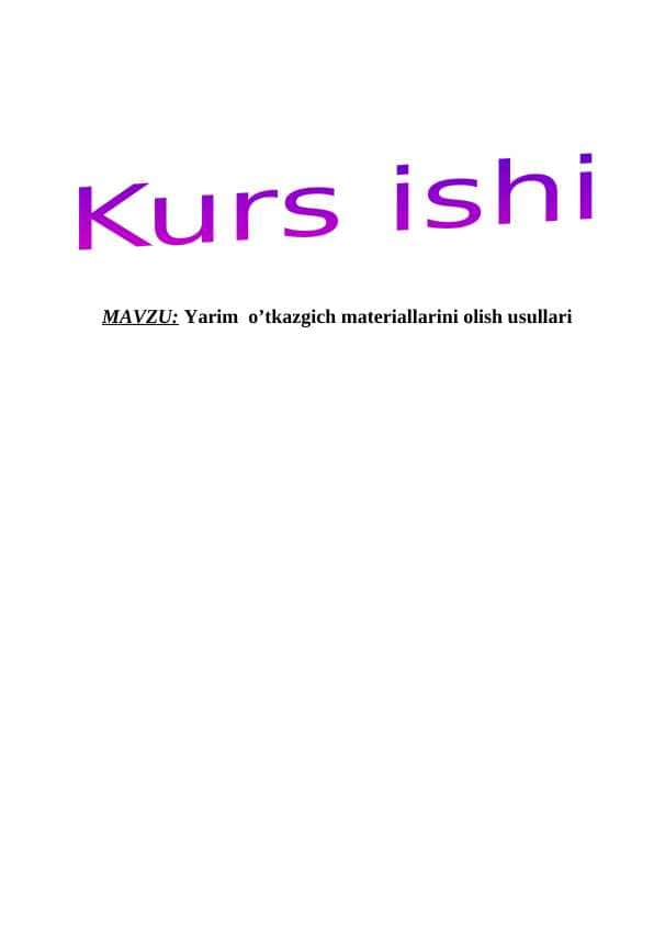 Yarim o’tkazgich materiallarini olish usullari.