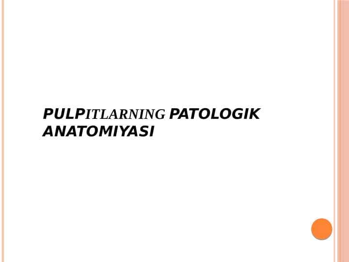 Pulpitlarning patologik
anatomiyasi