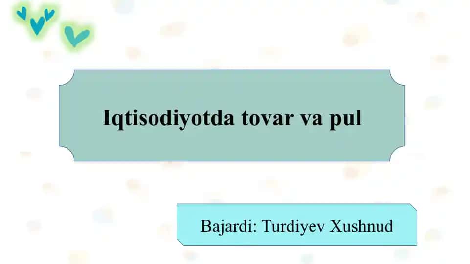 Iqtisodiyotda tovar va pul slayd