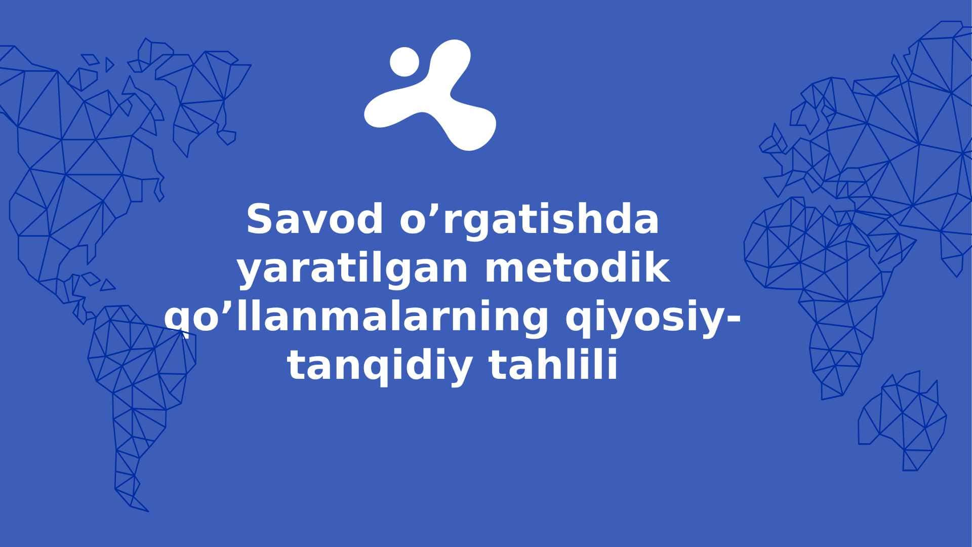 Savod o’rgatishda yaratilgan metodik qo’llanmalarning qiyosiy-tanqidiy tahlili