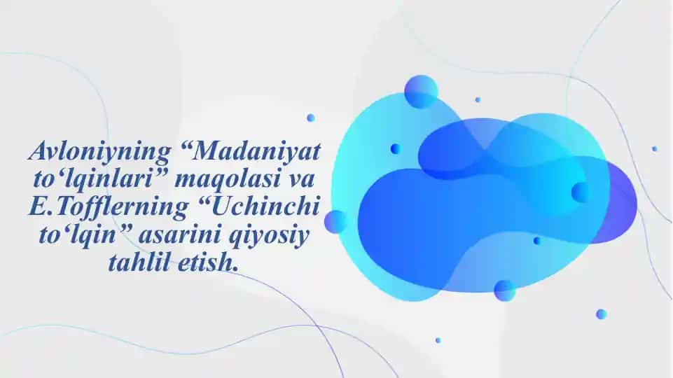 Madaniyatto‘lqinlari maqolasiva E.Tofflerning Uchinchito‘lqin asarini qiyosiy tahliletish