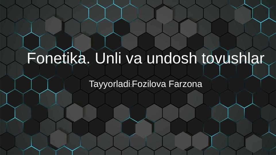 Fonetika. Unli va undosh tovushlar.