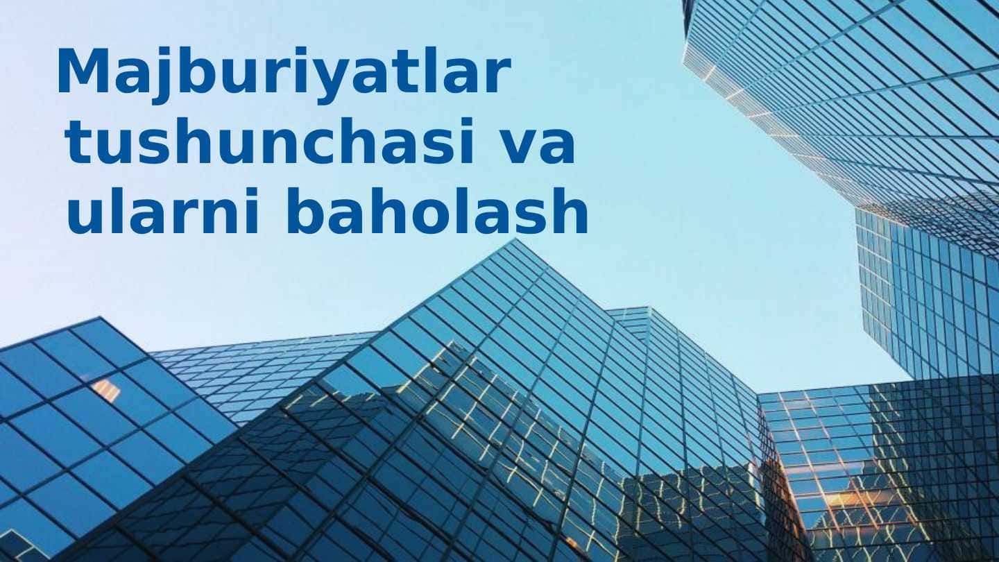 Majburiyatlar tushunchasi va ularni bahola...