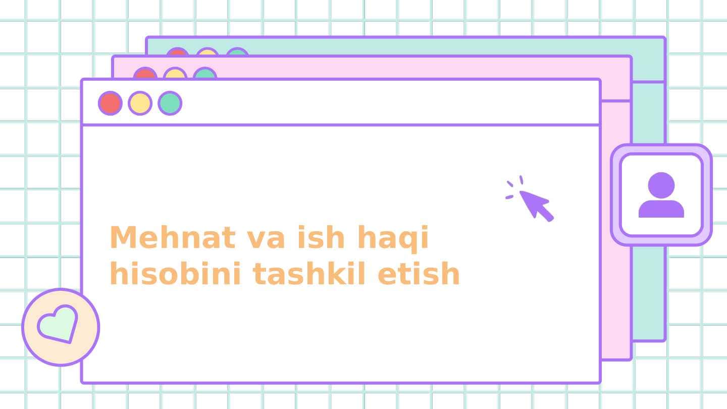 Mehnat va ish haqi hisobini tashkil etish...