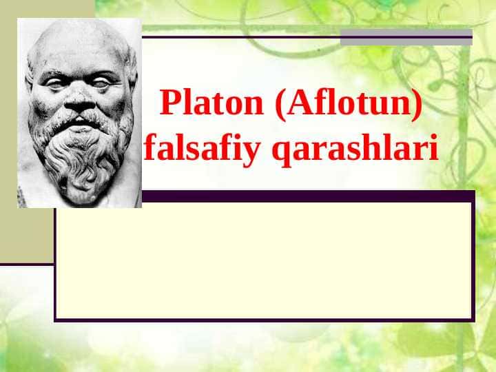 Platon (Aflotun) falsafiy qarashlari