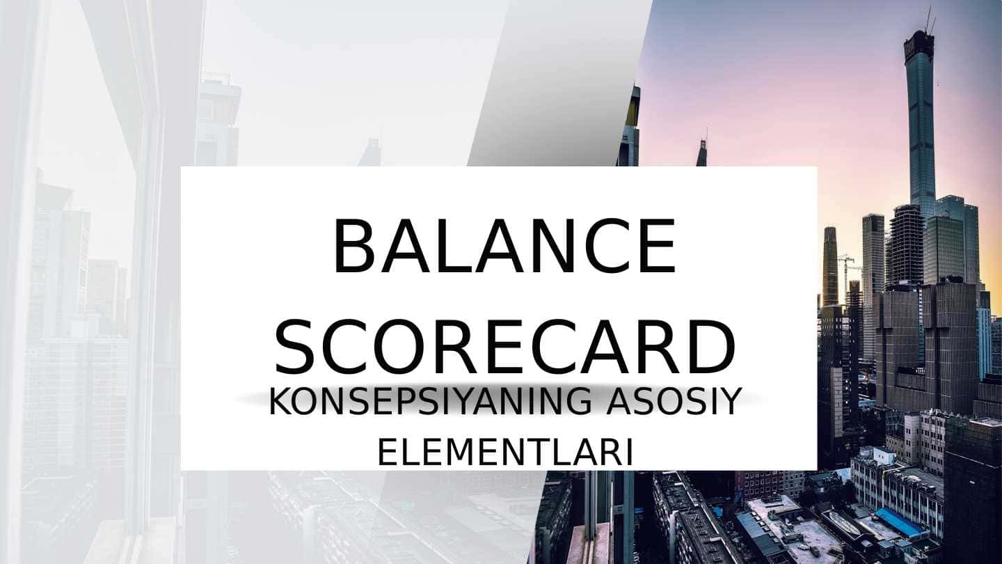 BALANCE SCORECARD KONSEPSIYANING ASOSIY ELEMENTLARI pptx