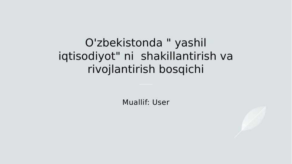 O'zbekiston " yashil iqtisodiyotni " shakllantirish va rivojlantirish bosqichlari