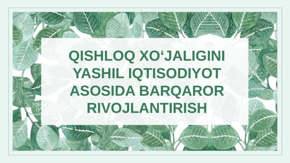 Qishloq ho'jaligini yashil iqtisodiyot asosida rivojlantirish