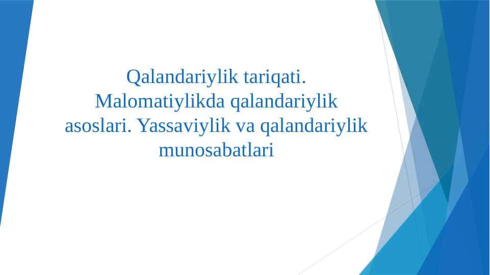 Qalandariylik tariqati. Malomatiylikda qalandariylik asoslari. Yassaviylik va qalandariylik munosabatlari