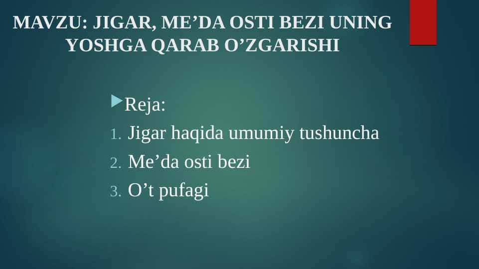 JIGAR, ME’DA OSTI BEZI UNING YOSHGA QARAB O’ZGARISHI