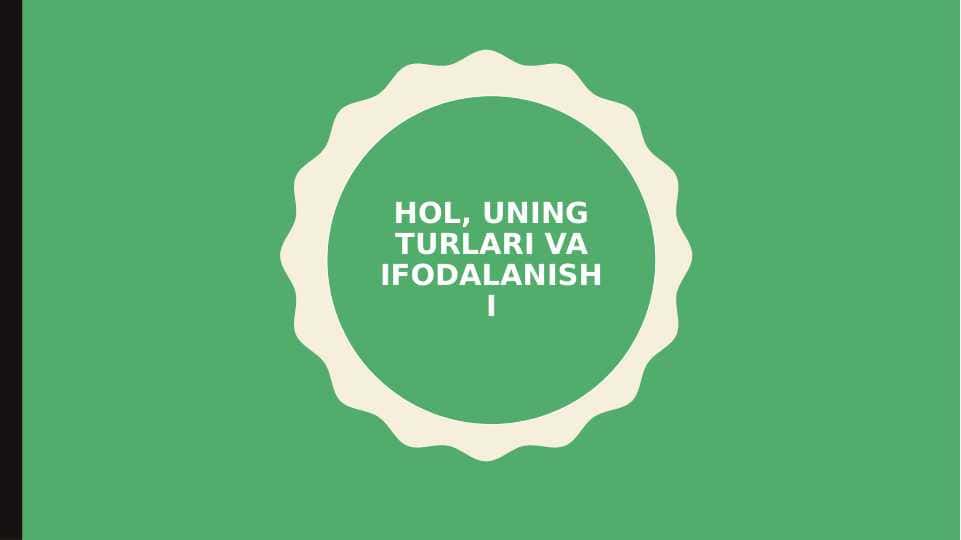 HOL, UNING TURLARI VA IFODALANISHI