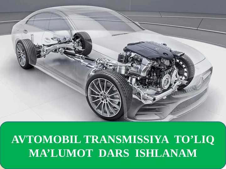 AVTOMOBIL TRANSMISSIYA TO’LIQ MA’LUMOT