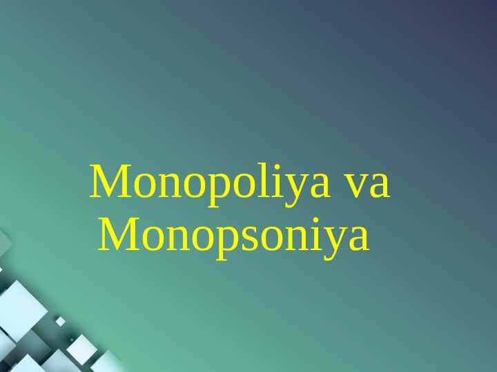 Monopoliya va Monopsoniya