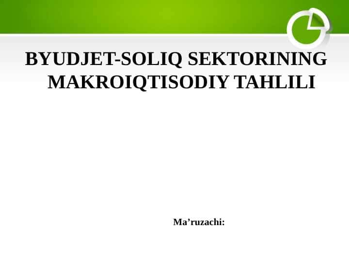 BYUDJET-SOLIQ SEKTORINING MAKROIQTISODIY TAHLILI