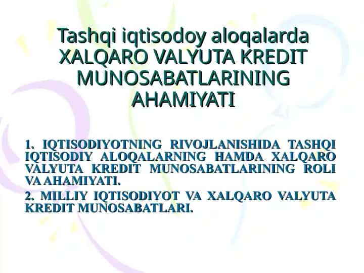 Tashqi iqtisodiy aloqalarda XALQARO VALYUTA KREDIT MUNOSABATLARINING AHAMIYATI