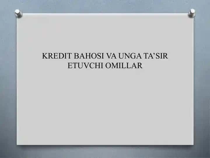 KREDIT BAHOSI VA UNGA TA’SIR ETUVCHI OMILLAR