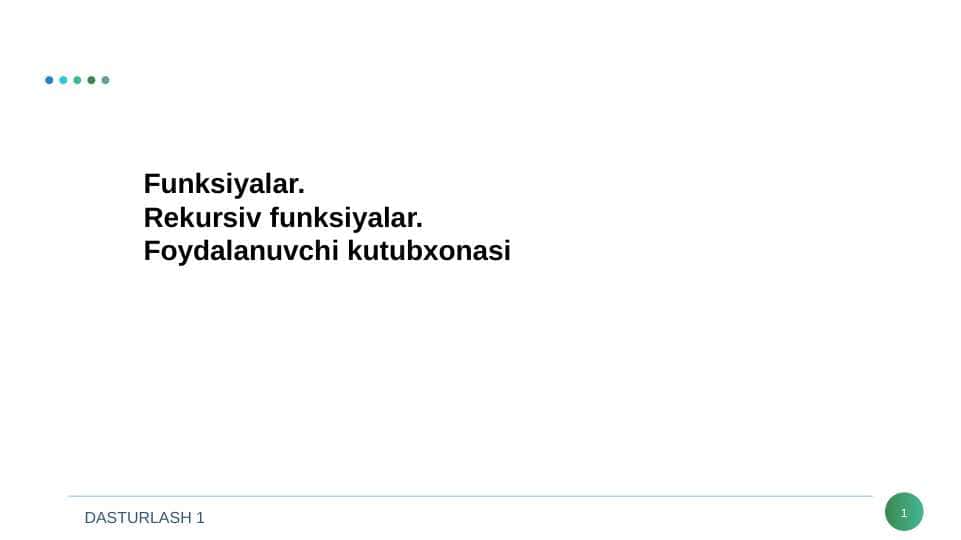 FUNKSIYALAR. REKURSIV FUNKSIYALAR. FOYDALANUVCHI KUTUBXONASI.