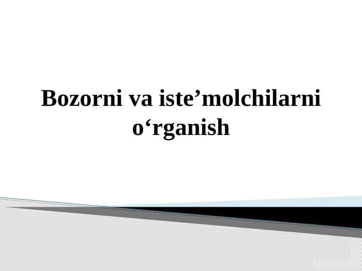 Bozorni va iste’molchilarni o‘rganish
