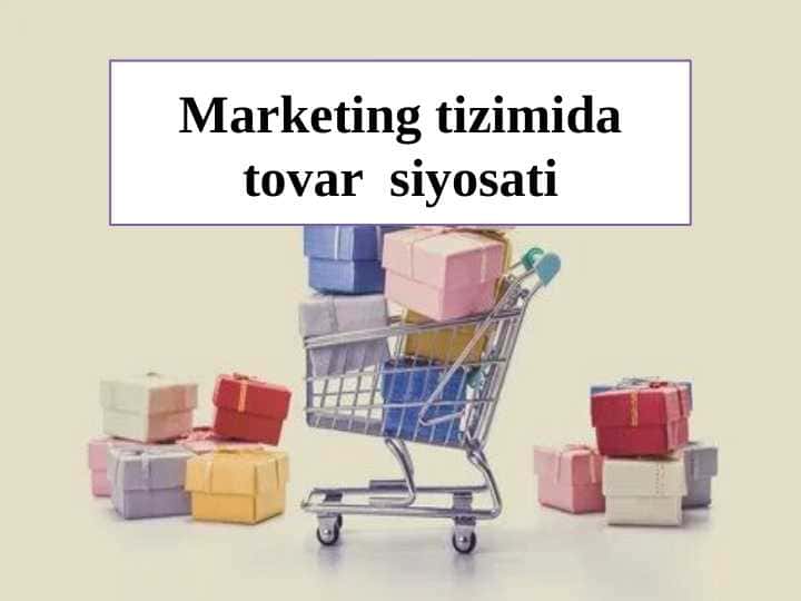 Marketing tizimida tovar siyosati