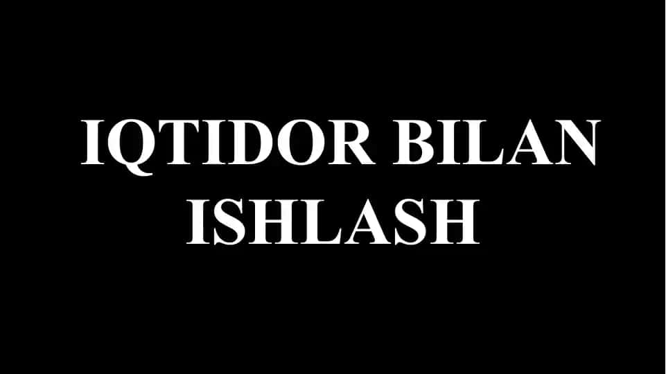 IQTIDOR BILAN ISHLASH