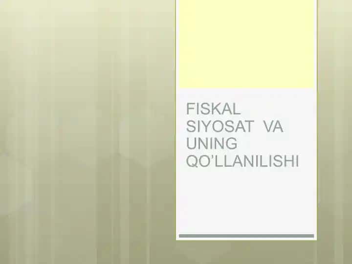 FISKAL SIYOSAT VA UNING QO’LLANILISHI