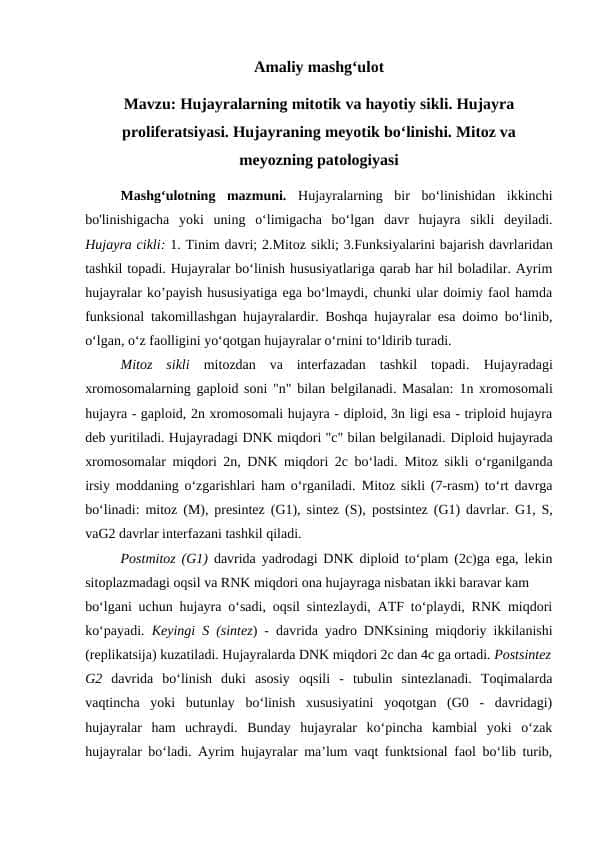Hujayralarning mitotik va hayotiy sikli. Hujayra proliferatsiyasi. Hujayraning meyotik bo‘linishi. Mitoz va meyozning patologiyasi