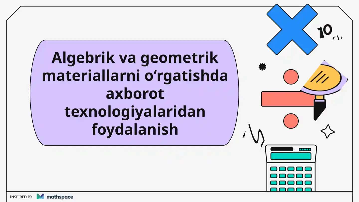 Algebraik Materiallarni O‘rgatishda ATdan Foydalanish