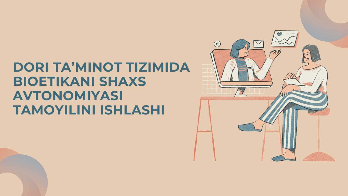 Dori ta’minot tizimida bioetikani shaxs avtonomiyasi tamoyilini ishlashi
