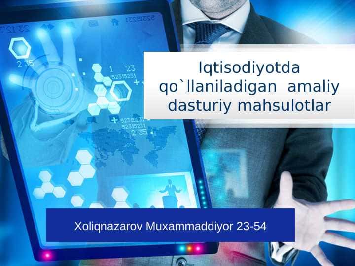 Iqtisodiyotda qo`llaniladigan amaliy dasturiy mahsulotlar