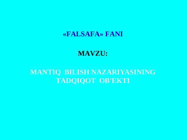 MАNTIQ BILISH NАZАRIYASINING TАDQIQОT ОB'ЕKTI