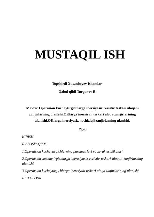 Operasion kuchaytirgichlarga inersiyasiz rezistiv teskari aloqani zanjirlarning ulanishi.OKlarga inersiyali teskari aloqa zanjirlarining ulanishi.OKlarga inersiyasiz nochiziqli zanjirlarning ulanishi.