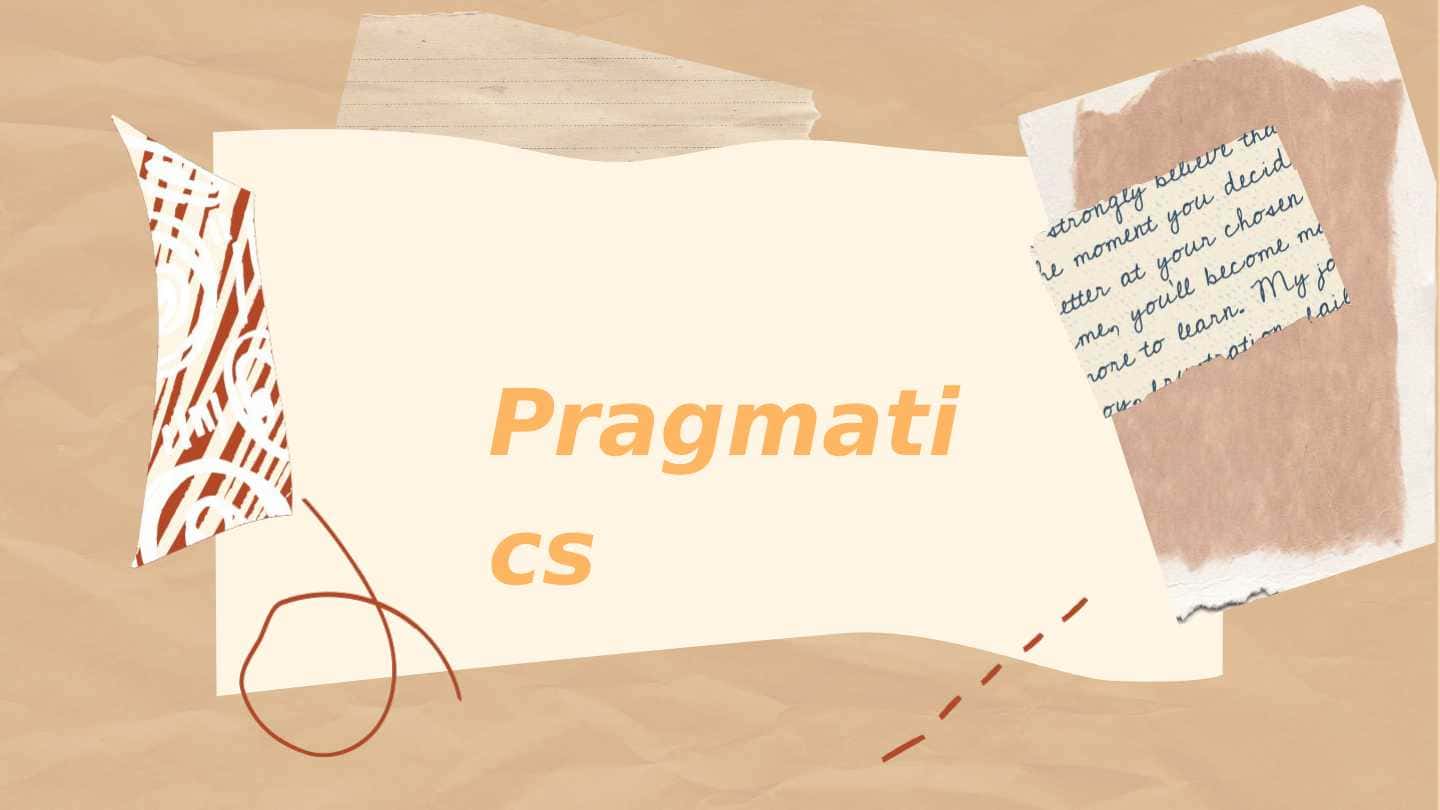 PRAGMATICS
