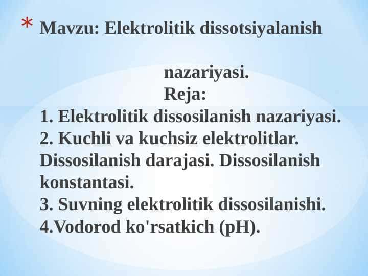 Elektrolitik dissotsiyalanish nazariyasi.