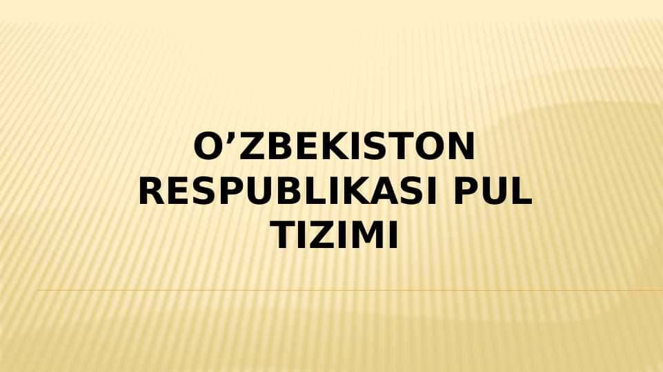 O’zbekiston respublikasi pul tizimi