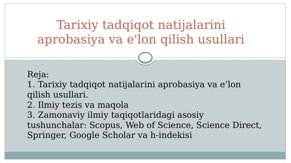 Tarixiy tadqiqot natijalarini aprobasiya va e'lon qilish usullari yangisi to'liq