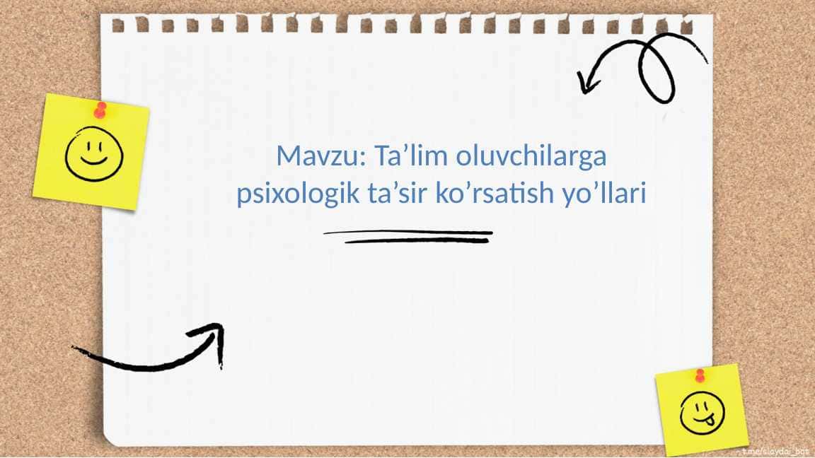Ta’lim oluvchilarga psixologik ta’sir ko’rsatish yo’llari