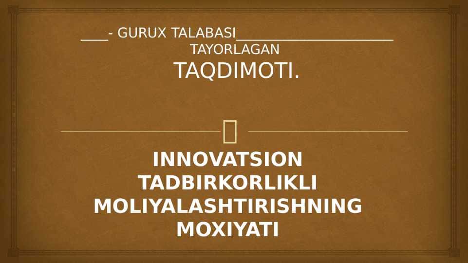 INNOVATSION TADBIRKORLIKLI MOLIYALASHTIRISHNING MOXIYATI