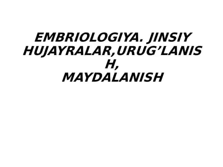 embriologiya jinsiy hujayralar uruglanish maydalanish