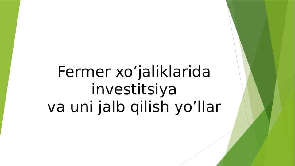 Fermer xo’jaliklarida investitsiya va uni jalb qilish yo’llar