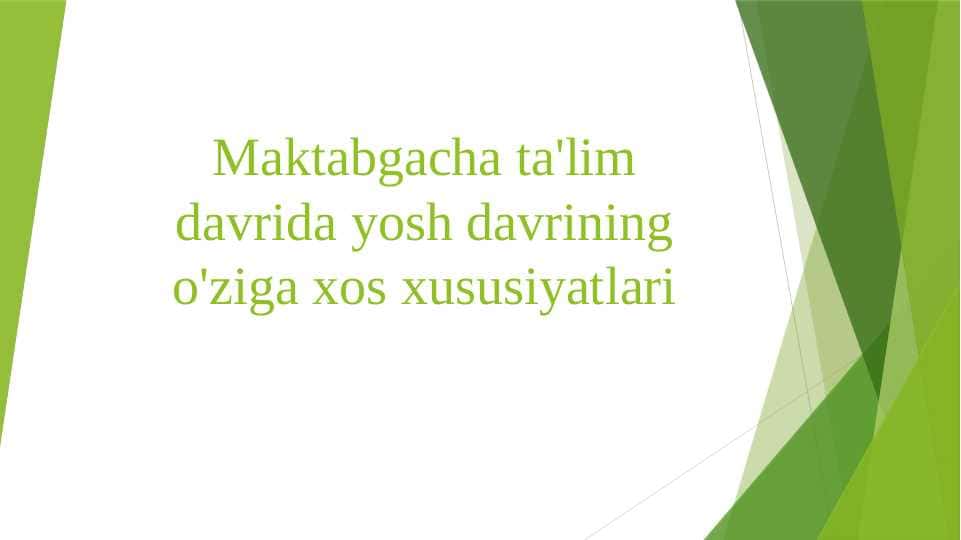 Maktabgacha ta'lim davrida yosh davrining o'ziga xos xususiyatlari