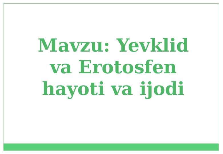 Yevklid va Erotosfen hayoti va ijodi haqida ma'lumot