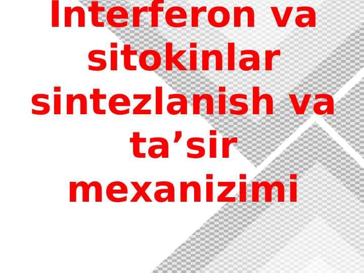 Interferon va sitokinlar sintezlanishi, ta’sir mexanizimi