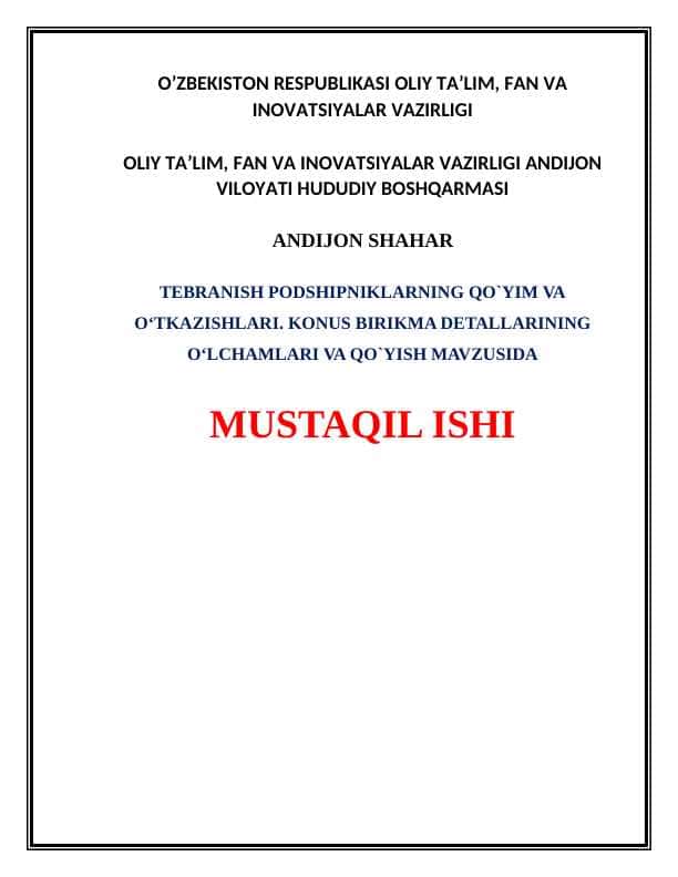 Tebranish podshipniklarning qo`yim va o‘tkazishlari. Konus birikma detallarining o‘lchamlari va qo`yish