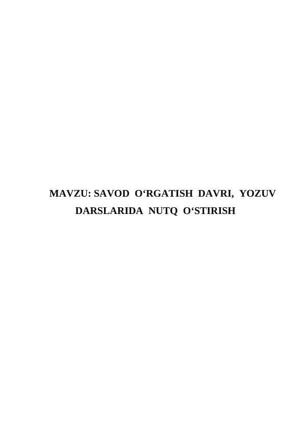 SAVOD O‘RGATISH DAVRI, YOZUV DARSLARIDA NUTQ O‘STIRISH