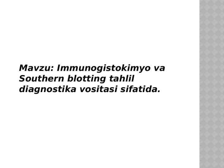 Immunogistokimyo va Southern blotting tahlil diagnostika vositasi sifatida