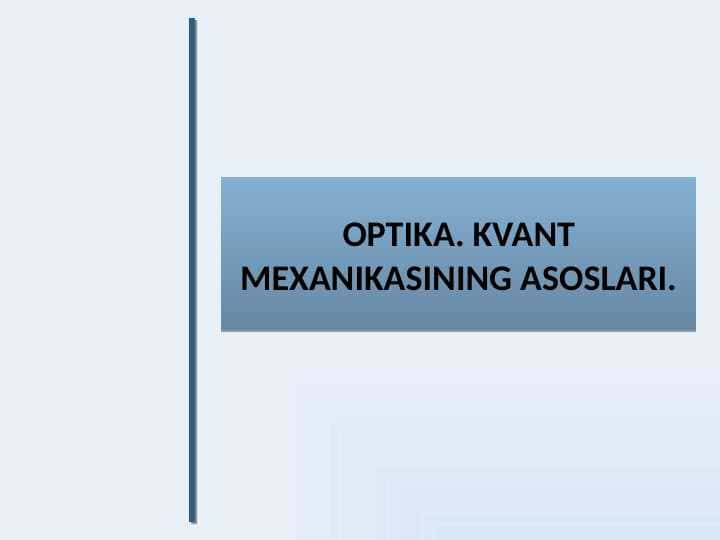 Optika. Kvant mexanikasining asoslari.