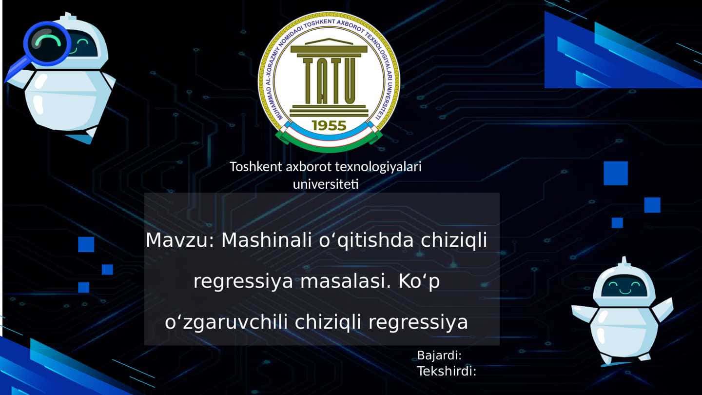 Mashinali o‘qitishda chiziqli regressiya masalasi. Ko‘p o‘zgaruvchili chiziqli regressiya