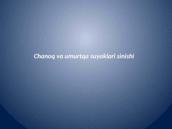 Chanoq suyagi sinishi